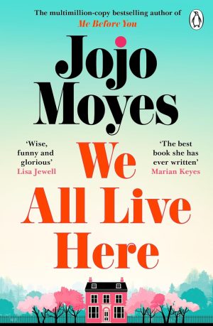 We All Live Here by Jojo Moyes