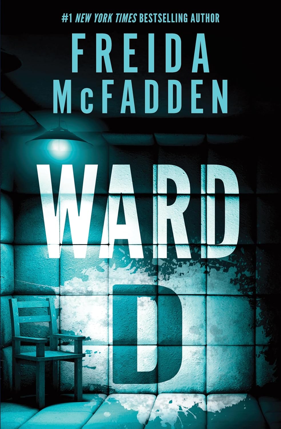 Ward D: A Taut Psychological Thriller by Freida McFadden