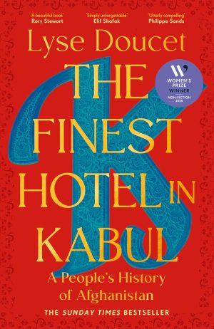 The Finest Hotel in Kabul by Lyse Doucet