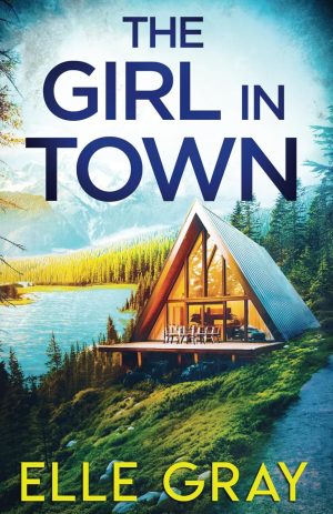 The Girl in Town by Elle Gray