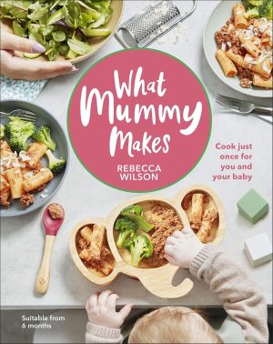 What Mummy Makes by Rebecca Wilson
