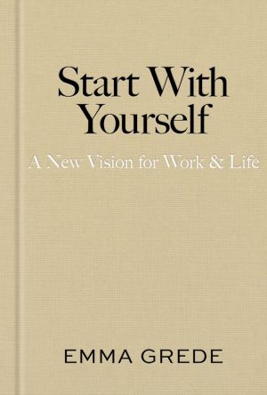 Start With Yourself by Emma Grede 