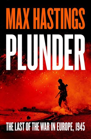 Plunder by Max Hastings 