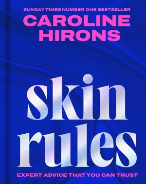 Skin Rules by Caroline Hirons 