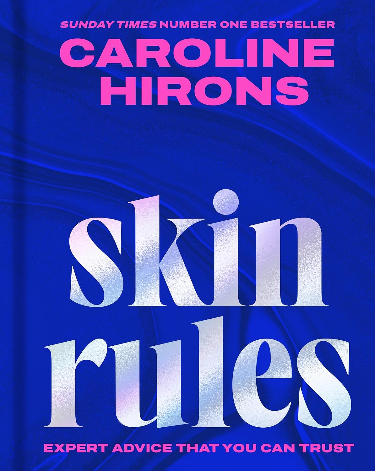 Skin Rules by Caroline Hirons